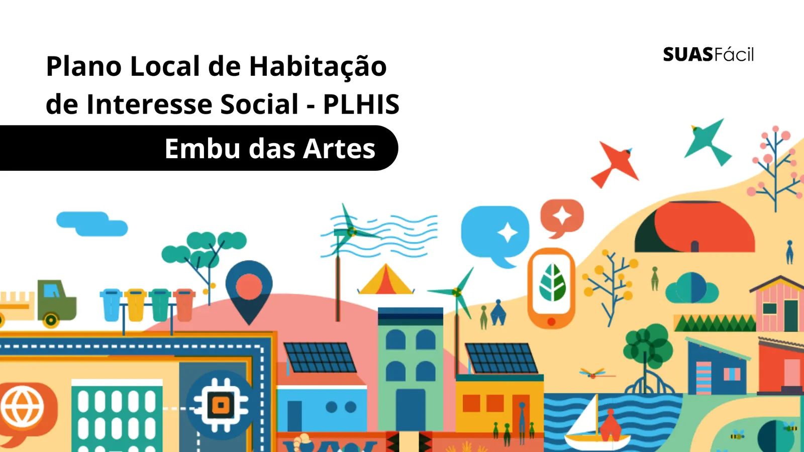 SUAS Fácil e o Plano Local de Habitação de Interesse Social (PLHIS) em Embu das Artes: Um Novo Caminho para Políticas Públicas Integradas